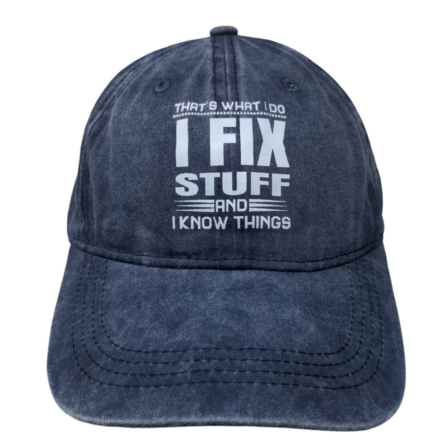 That's What I Do I Fix Stuff And I Know Things Slideback Hat Blue One Size