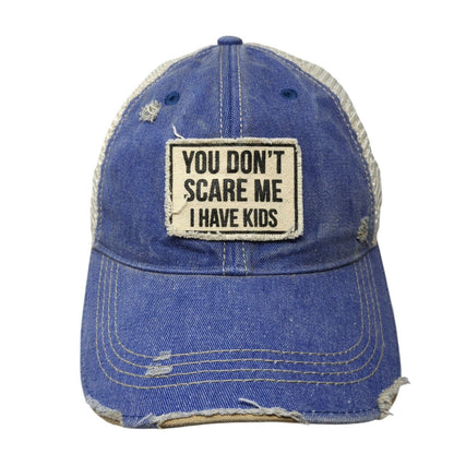You Don't Scare Me I Have Kids Trucker Hat Blue OS Mesh Back Distressed Headmost