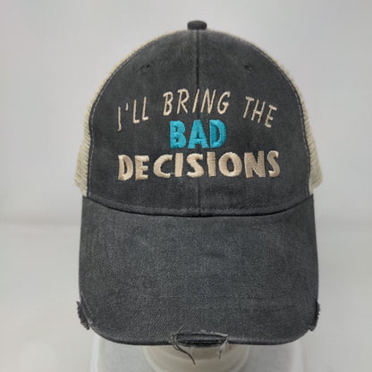 I'll Bring The Bad Decisions Snapback Trucker Hat Multicolor One Size Distressed