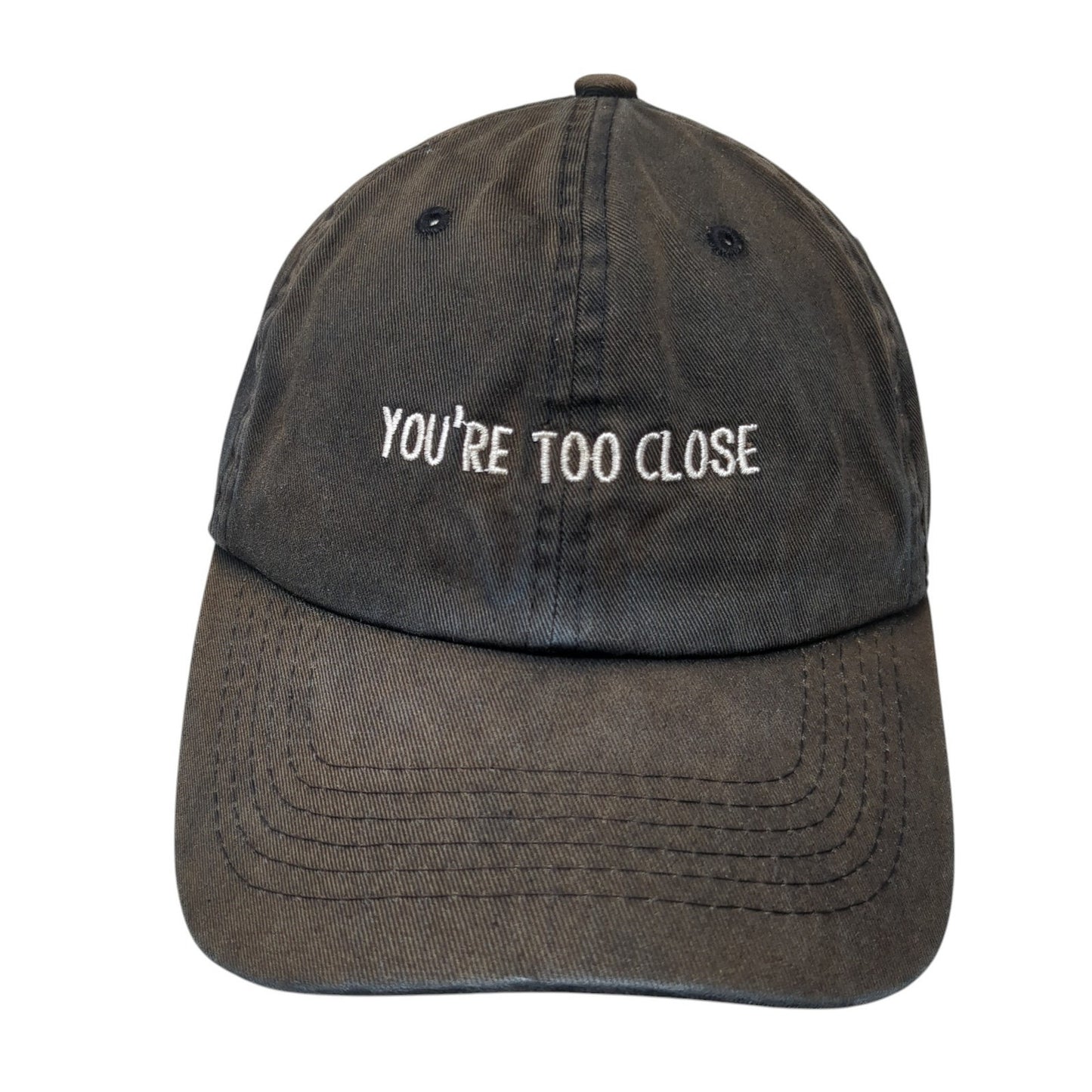 You're Too Close Slideback Hat Black Embroidered Logo Adjustable One Size