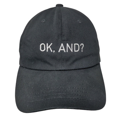 Ok, And? Slideback Hat Black One Size Embroidered Adjustable 6 Panel