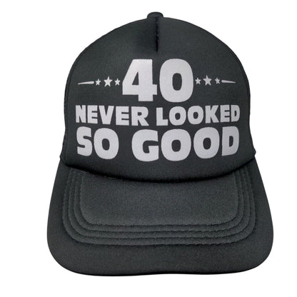 40 Never Looked So Good Snapback Trucker Hat Black One Size Adjustable