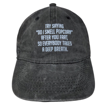 Try Saying Do I Smell Popcorn After You Fart Slideback Hat Gray One Size