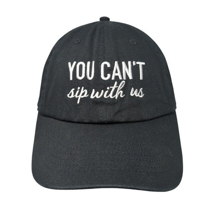 You Can't Sip With Us Slideback Baseball Cap Black One Size Adjustable Express
