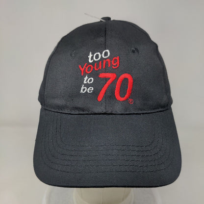 Too Young To Be 70 Strapback Hat Black One Size Adjustable Embroidered