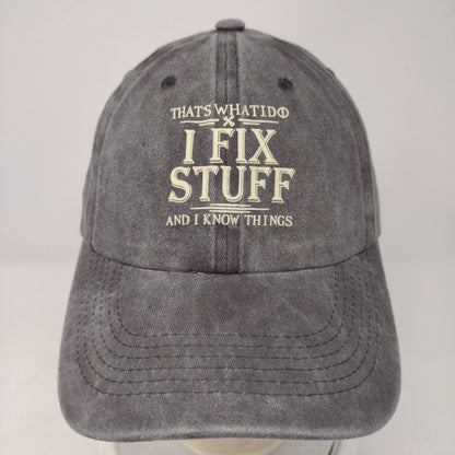 That's What I Do I Fix Stuff And I Know Things Slideback Hat Gray OSFA Cotton