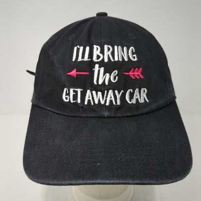 I'll Bring The Getaway Car Slideback Hat Black OSFA Embroidered 6 Panel