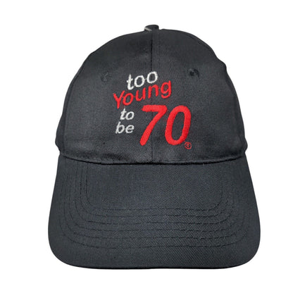 Too Young To Be 70 Strapback Hat Black One Size Adjustable Embroidered