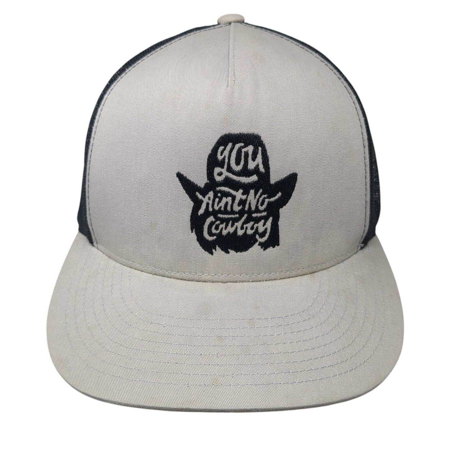 You Ain't No Cowboy Snapback Mesh Back Trucker Hat Gray One Size Yupoong