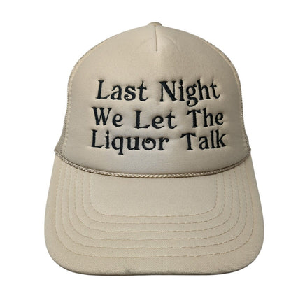 Last Night We Let The Liquor Talk Snapback Rope Trucker Hat Tan One Size